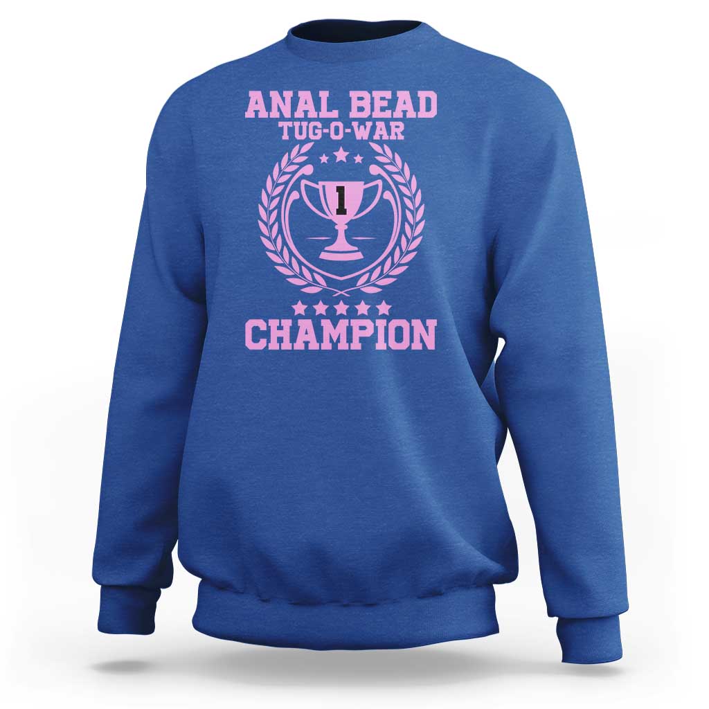 Funny #1 Anal Bead Tug O War Champion Sweatshirt Pink Adult Humor Cringe