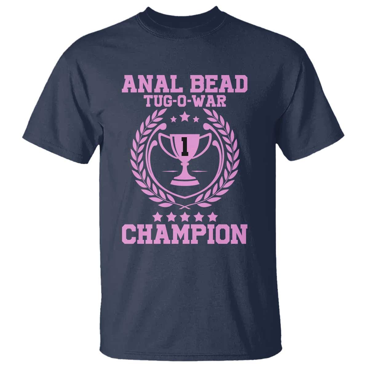 Funny #1 Anal Bead Tug O War Champion T Shirt Pink Adult Humor Cringe