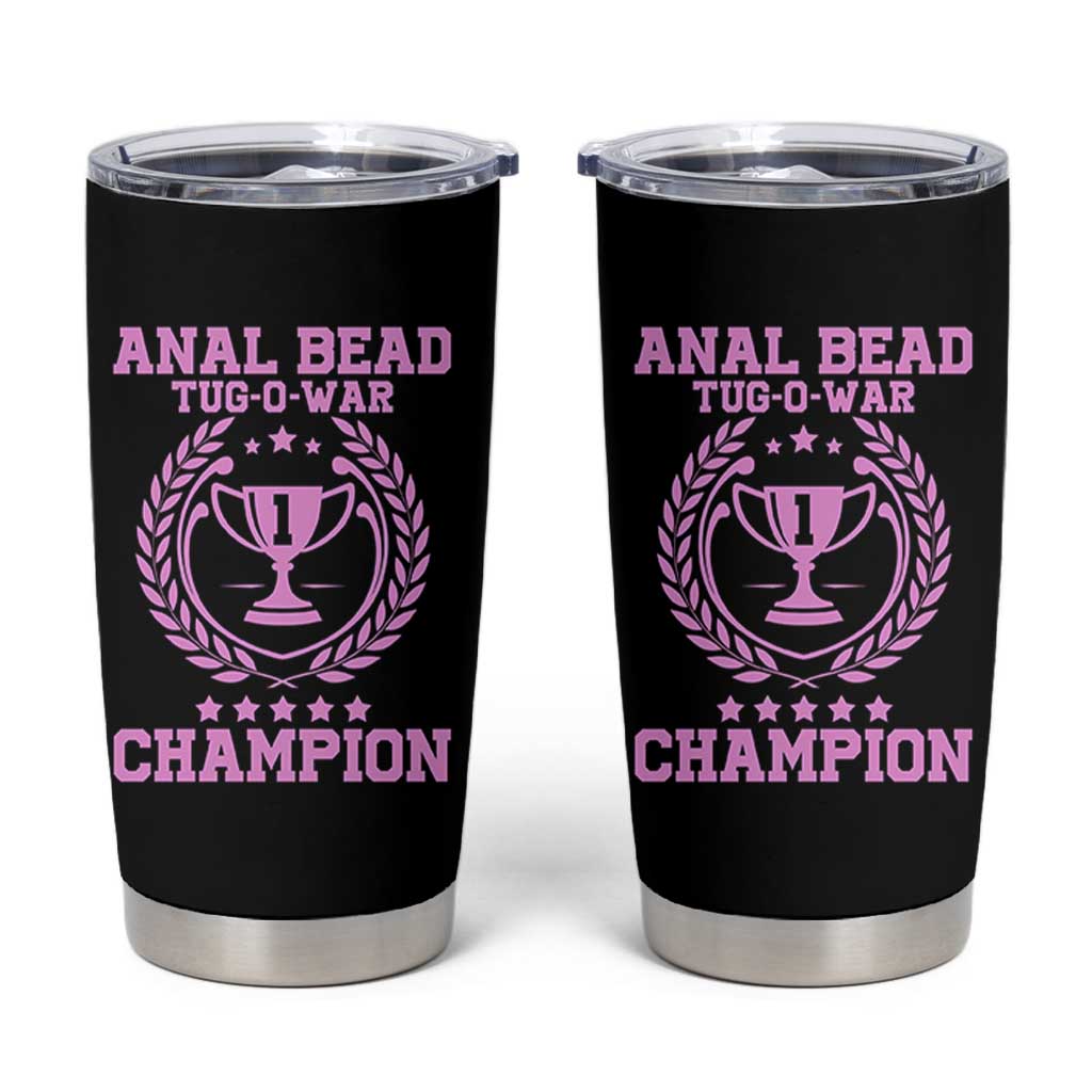 Funny #1 Anal Bead Tug O War Champion Tumbler Cup Pink Adult Humor Cringe - Wonder Print Shop