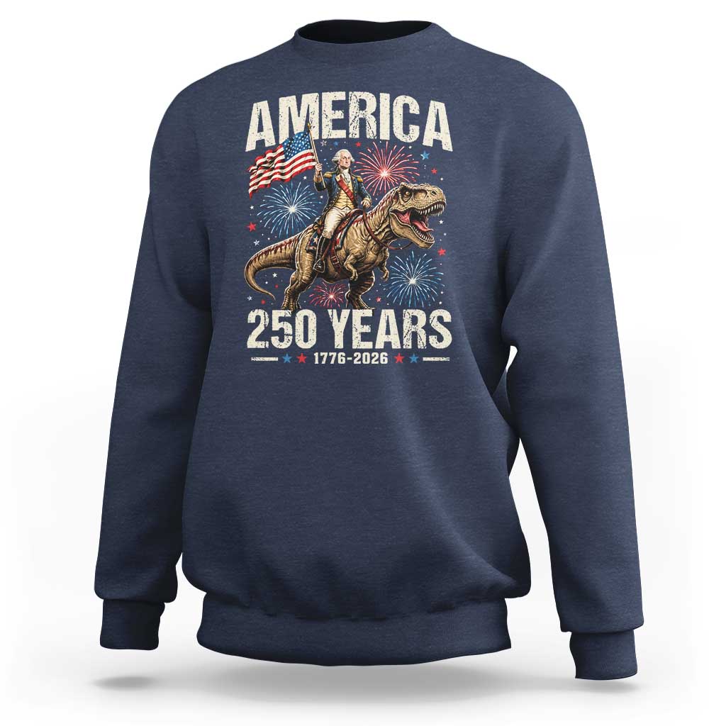 America 250 Years George Washington Riding Tyrannosaurus Rex Sweatshirt
