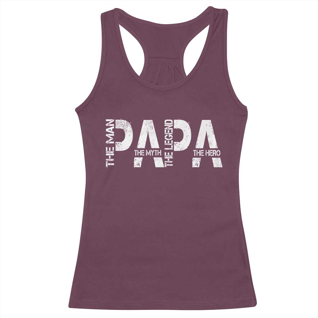 Papa The Man The Myth The Legend The Hero Racerback Tank Top Fathers Day Gift