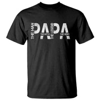 Papa The Man The Myth The Legend The Hero T Shirt Fathers Day Gift