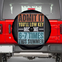 Admit It You Will Low key Miss Me 67 Times This Summer Spare Tire Cover Last Day Six Seven Meme