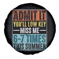 Admit It You Will Low key Miss Me 67 Times This Summer Spare Tire Cover Last Day Six Seven Meme