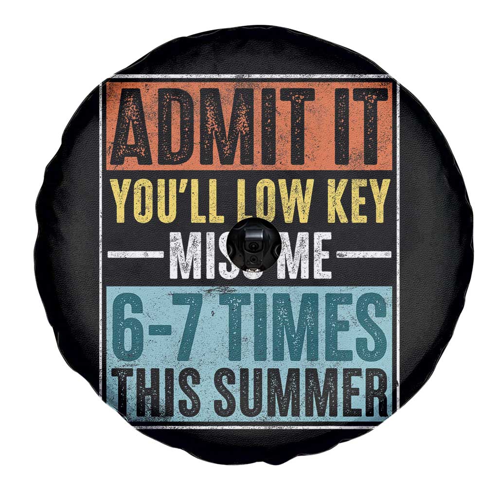 Admit It You Will Low key Miss Me 67 Times This Summer Spare Tire Cover Last Day Six Seven Meme
