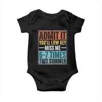 Admit It You Will Low key Miss Me 67 Times This Summer Baby Onesie Last Day Six Seven Meme