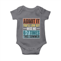 Admit It You Will Low key Miss Me 67 Times This Summer Baby Onesie Last Day Six Seven Meme