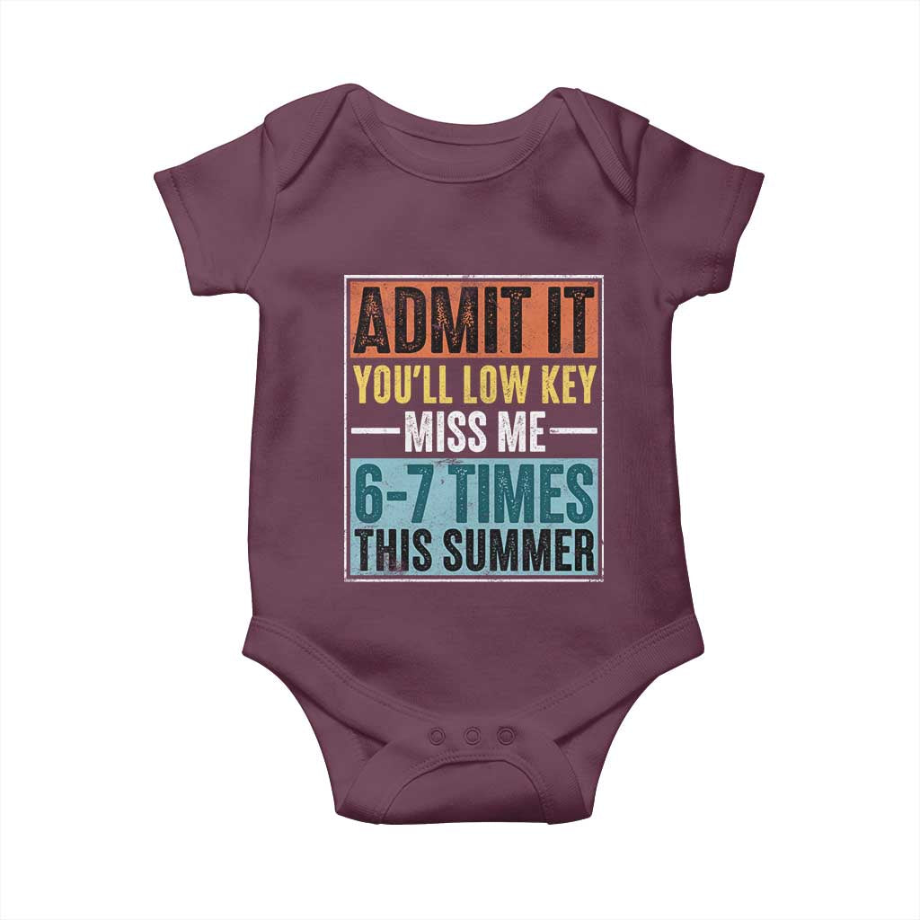 Admit It You Will Low key Miss Me 67 Times This Summer Baby Onesie Last Day Six Seven Meme