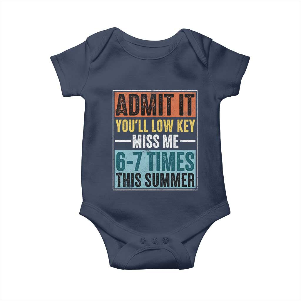 Admit It You Will Low key Miss Me 67 Times This Summer Baby Onesie Last Day Six Seven Meme