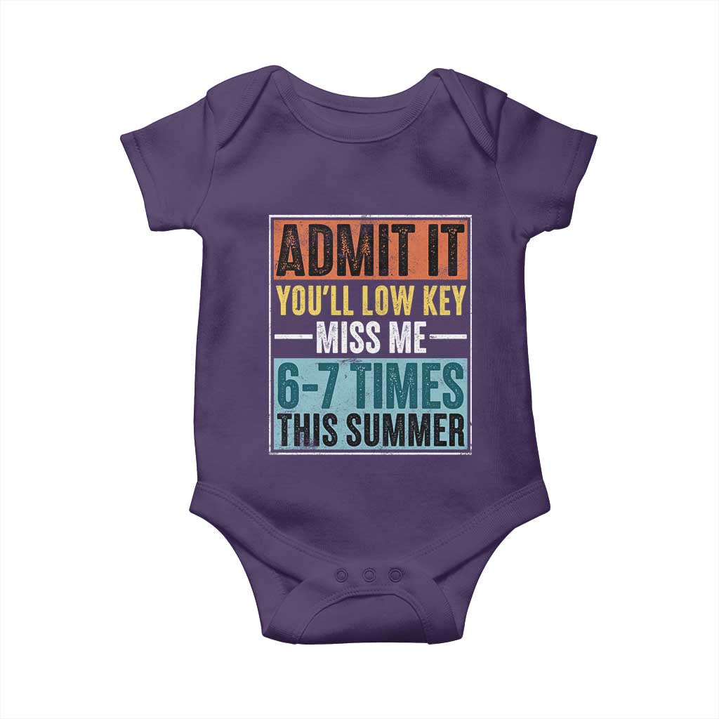 Admit It You Will Low key Miss Me 67 Times This Summer Baby Onesie Last Day Six Seven Meme