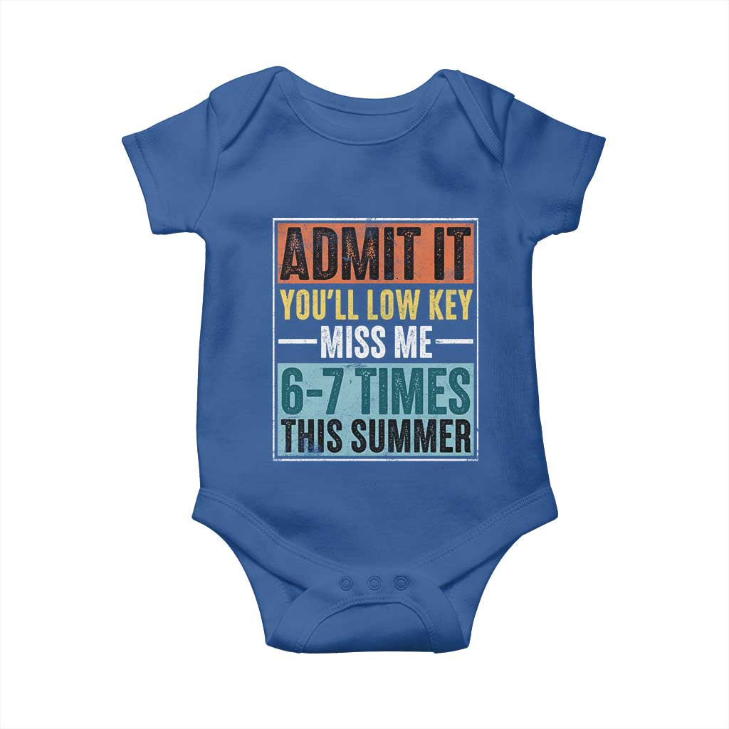 Admit It You Will Low key Miss Me 67 Times This Summer Baby Onesie Last Day Six Seven Meme