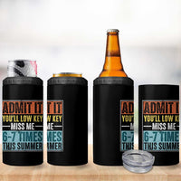 Admit It You Will Low key Miss Me 67 Times This Summer 4 in 1 Can Cooler Tumbler Last Day Six Seven Meme
