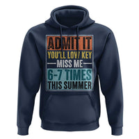 Admit It You Will Low key Miss Me 67 Times This Summer Hoodie Last Day Six Seven Meme