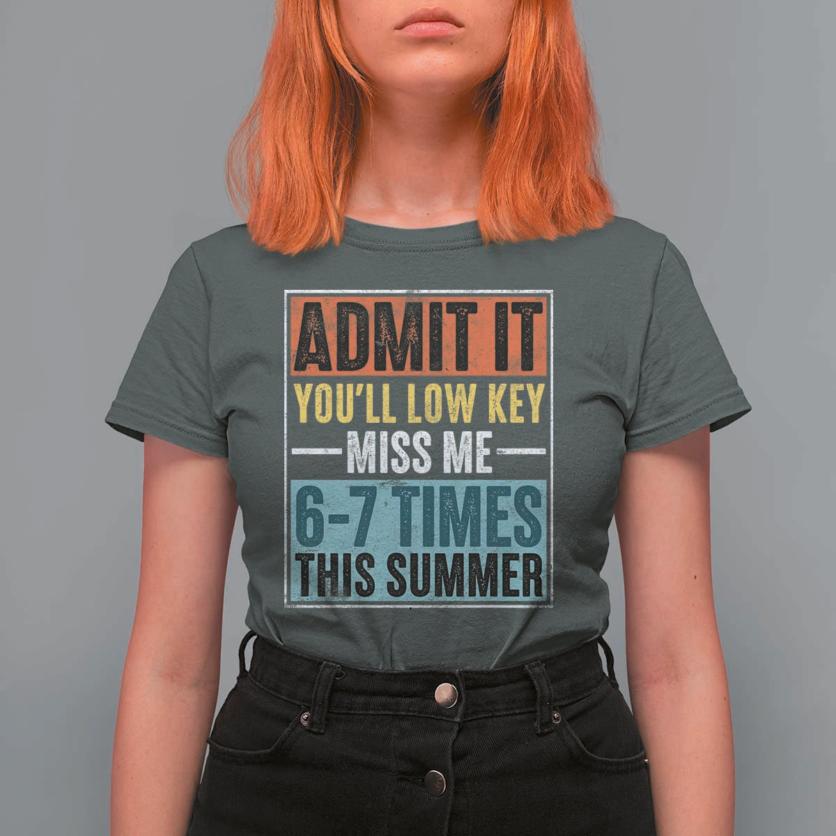 Admit It You Will Low key Miss Me 67 Times This Summer T Shirt For Women Last Day Six Seven Meme