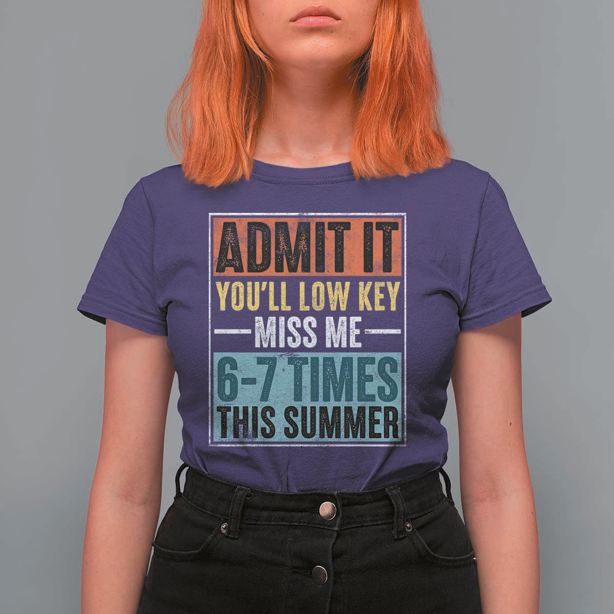 Admit It You Will Low key Miss Me 67 Times This Summer T Shirt For Women Last Day Six Seven Meme