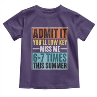 Admit It You Will Low key Miss Me 67 Times This Summer Toddler T Shirt Last Day Six Seven Meme