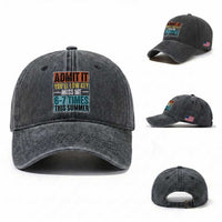 Admit It You Will Low key Miss Me 67 Times This Summer Washed Cotton Baseball Cap Last Day Six Seven Meme