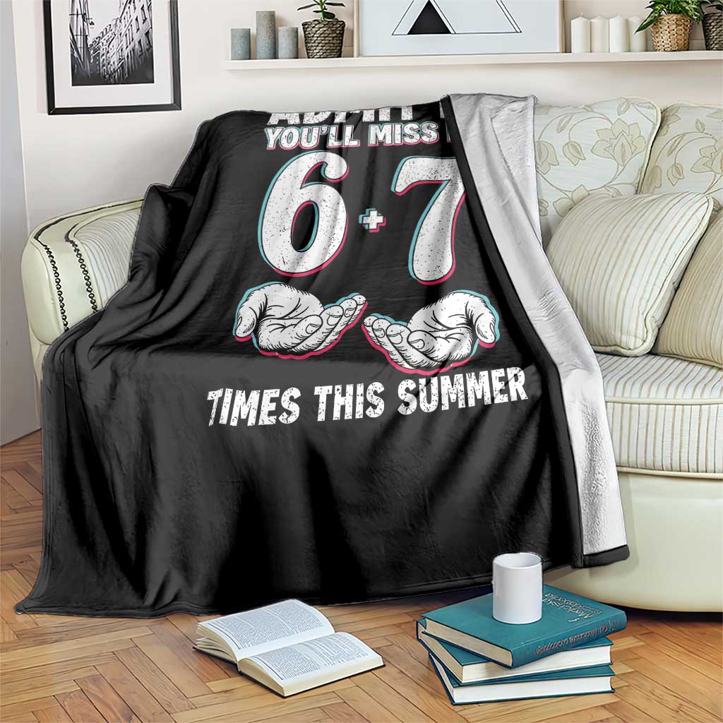 Admit It You'll Miss Me 67 Times This Summer Throw Blanket Funny Last Day of School Six Seven Meme