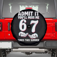 Admit It You'll Miss Me 67 Times This Summer Spare Tire Cover Funny Last Day of School Six Seven Meme