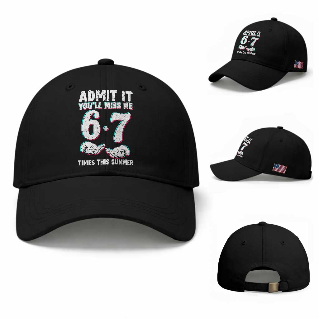 Admit It You'll Miss Me 67 Times This Summer Baseball Cap Funny Last Day of School Six Seven Meme