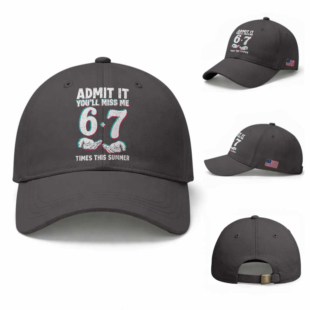 Admit It You'll Miss Me 67 Times This Summer Baseball Cap Funny Last Day of School Six Seven Meme
