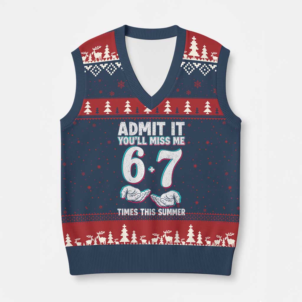 Admit It You'll Miss Me 67 Times This Summer V-Neck Knit Sweater Vest Funny Last Day of School Six Seven Meme