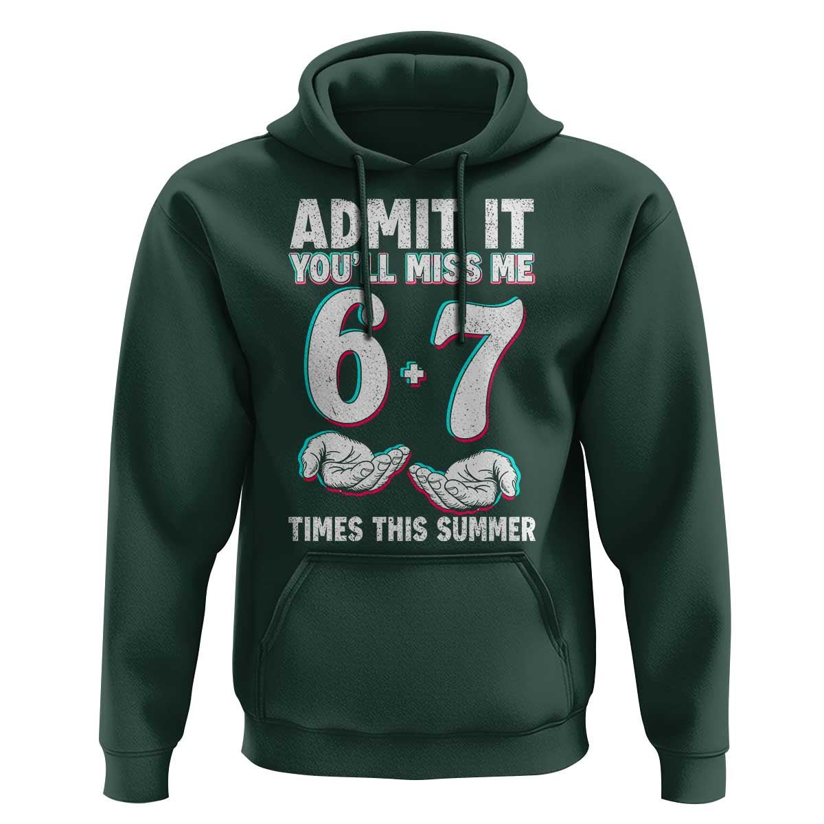 Admit It You'll Miss Me 67 Times This Summer Hoodie Funny Last Day of School Six Seven Meme