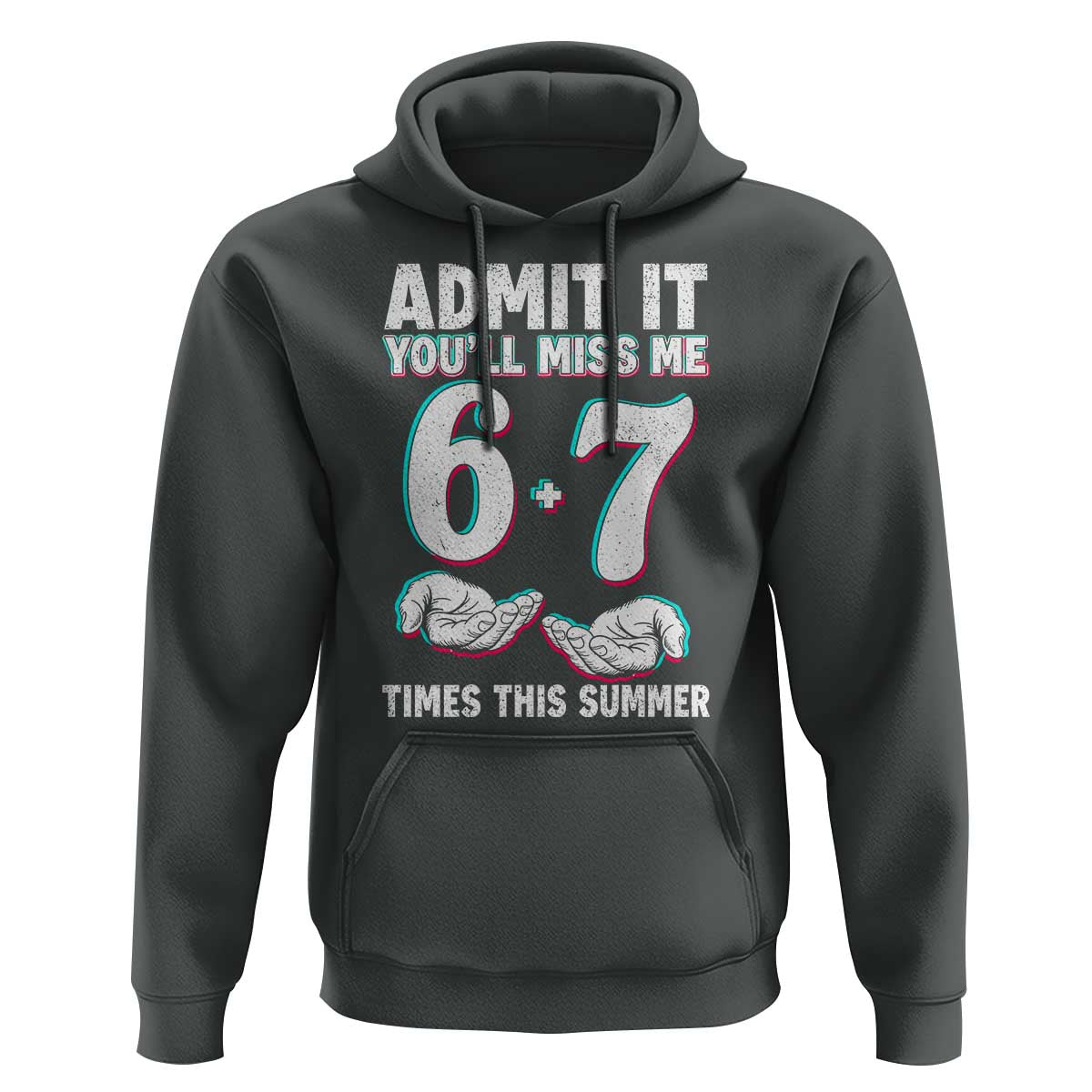 Admit It You'll Miss Me 67 Times This Summer Hoodie Funny Last Day of School Six Seven Meme