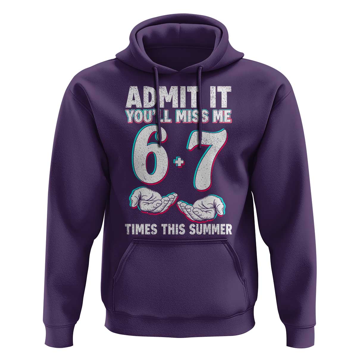 Admit It You'll Miss Me 67 Times This Summer Hoodie Funny Last Day of School Six Seven Meme