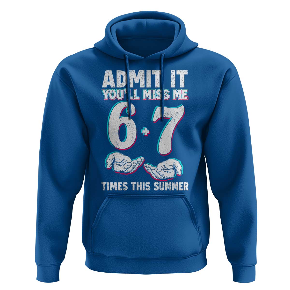 Admit It You'll Miss Me 67 Times This Summer Hoodie Funny Last Day of School Six Seven Meme
