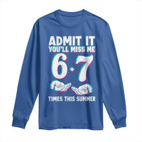Admit It You'll Miss Me 67 Times This Summer Long Sleeve Shirt Funny Last Day of School Six Seven Meme