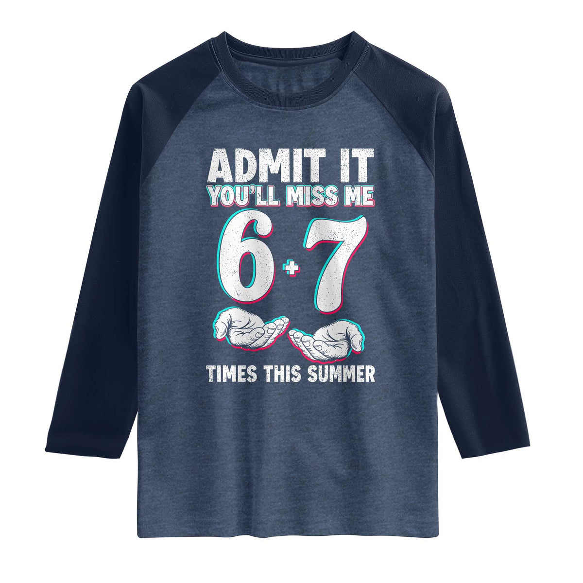 Admit It You'll Miss Me 67 Times This Summer Raglan Shirt Funny Last Day of School Six Seven Meme