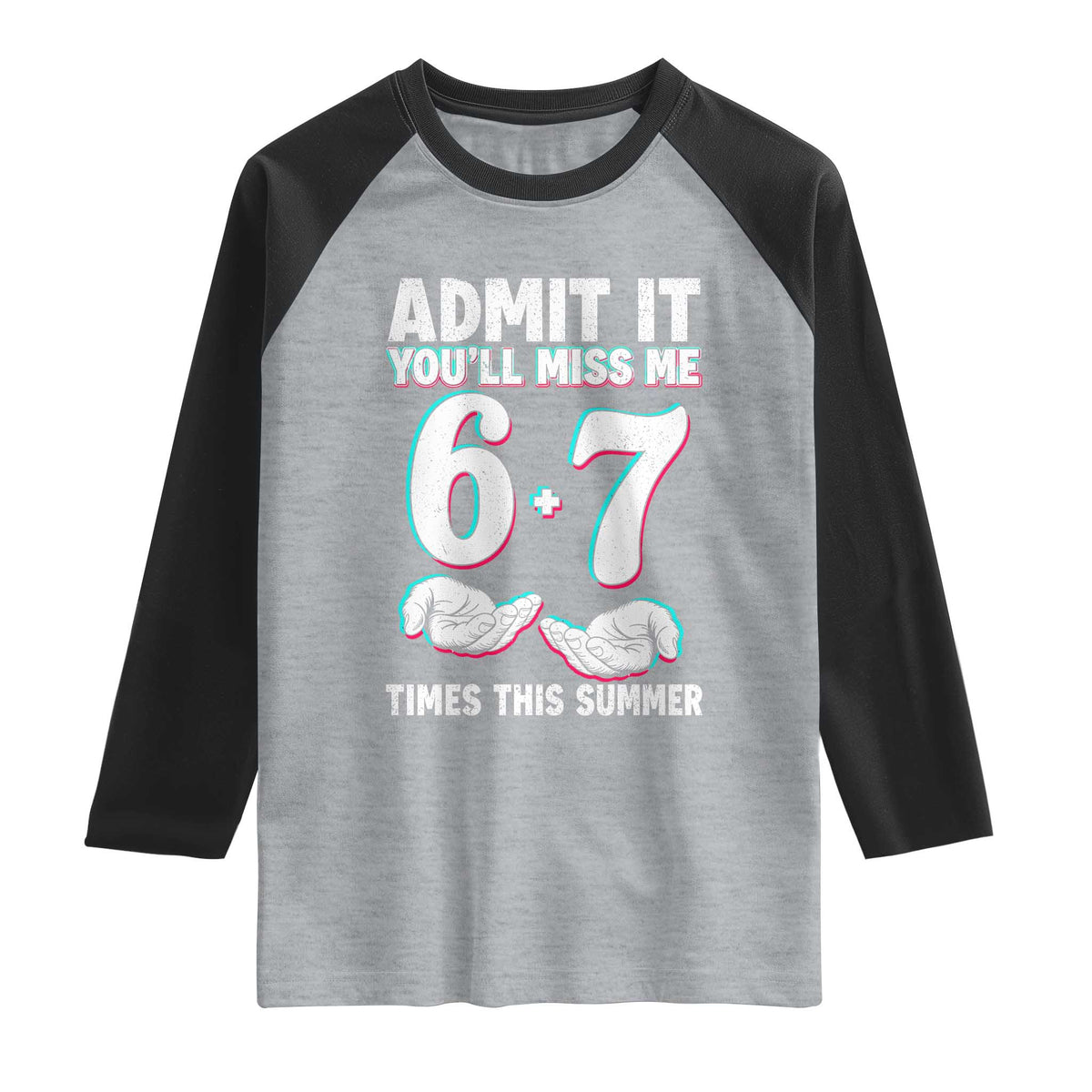 Admit It You'll Miss Me 67 Times This Summer Raglan Shirt Funny Last Day of School Six Seven Meme