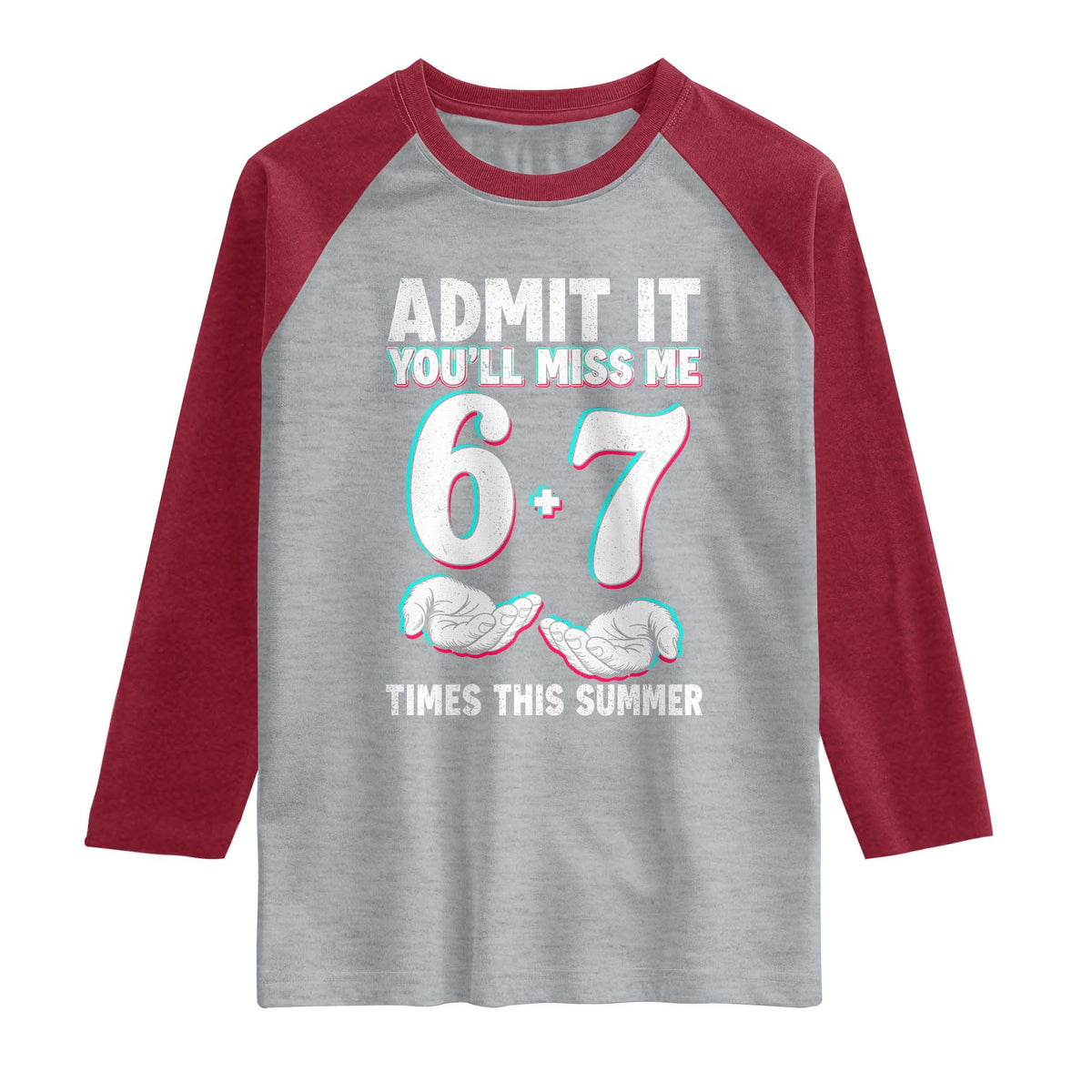 Admit It You'll Miss Me 67 Times This Summer Raglan Shirt Funny Last Day of School Six Seven Meme