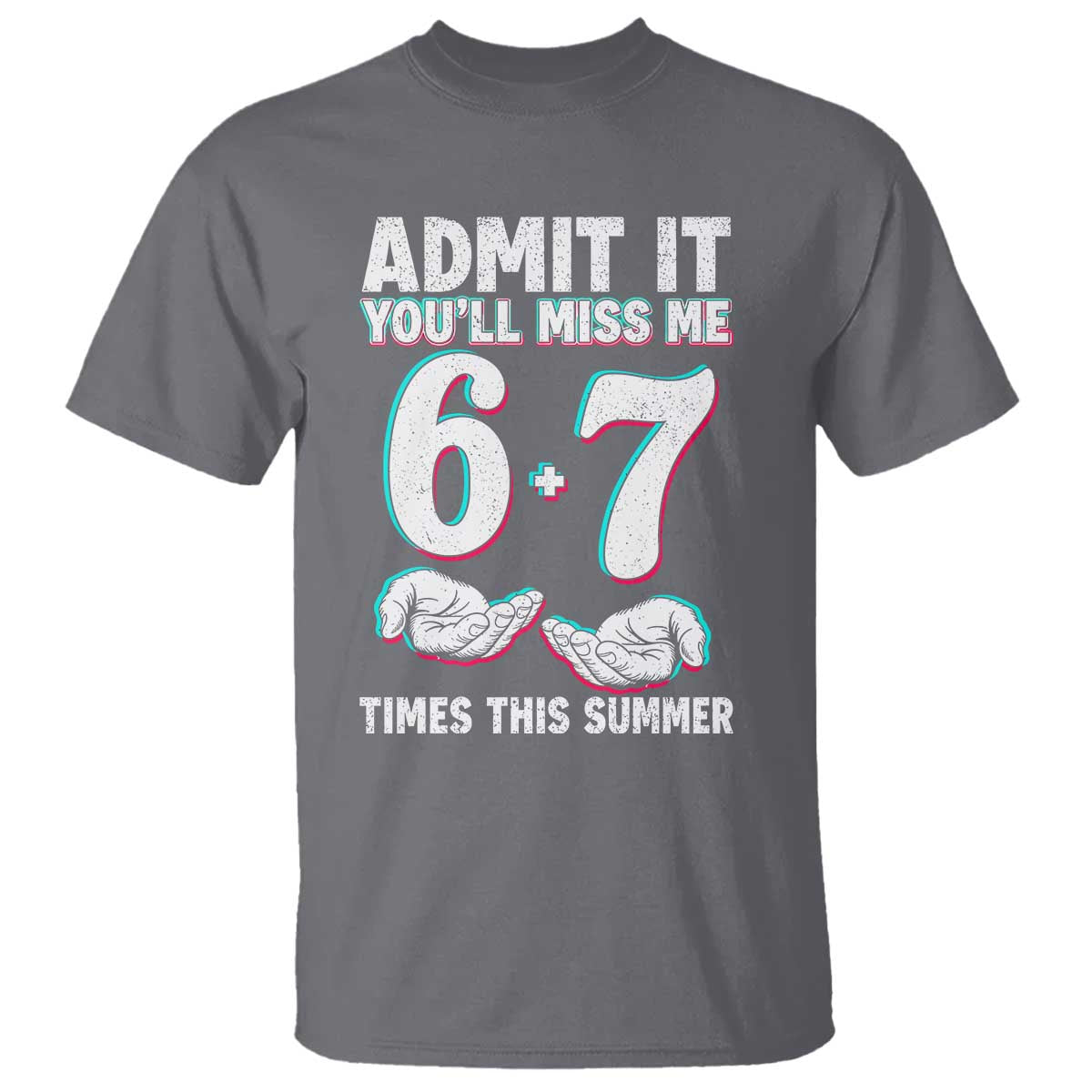 Admit It You'll Miss Me 67 Times This Summer T Shirt Funny Last Day of School Six Seven Meme