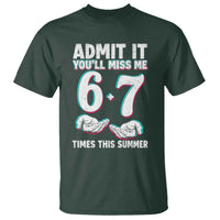Admit It You'll Miss Me 67 Times This Summer T Shirt Funny Last Day of School Six Seven Meme