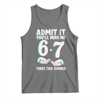 Admit It You'll Miss Me 67 Times This Summer Tank Top Funny Last Day of School Six Seven Meme