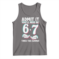 Admit It You'll Miss Me 67 Times This Summer Tank Top Funny Last Day of School Six Seven Meme