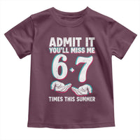 Admit It You'll Miss Me 67 Times This Summer Toddler T Shirt Funny Last Day of School Six Seven Meme