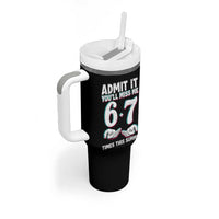 Admit It You'll Miss Me 67 Times This Summer Tumbler With Handle Funny Last Day of School Six Seven Meme
