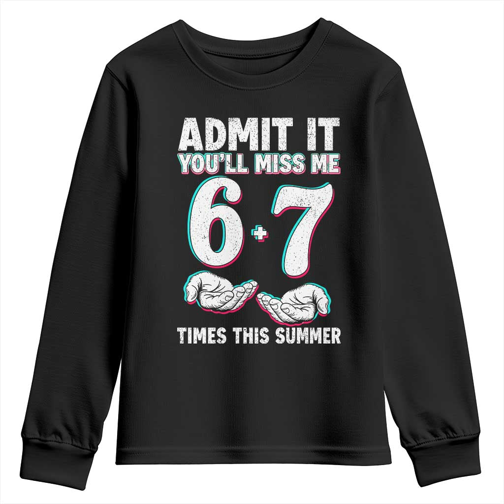 Admit It You'll Miss Me 67 Times This Summer Youth Sweatshirt Funny Last Day of School Six Seven Meme