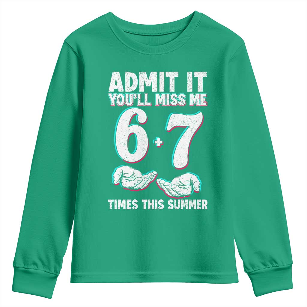 Admit It You'll Miss Me 67 Times This Summer Youth Sweatshirt Funny Last Day of School Six Seven Meme