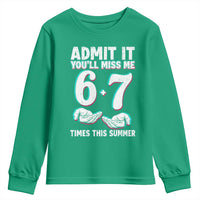 Admit It You'll Miss Me 67 Times This Summer Youth Sweatshirt Funny Last Day of School Six Seven Meme