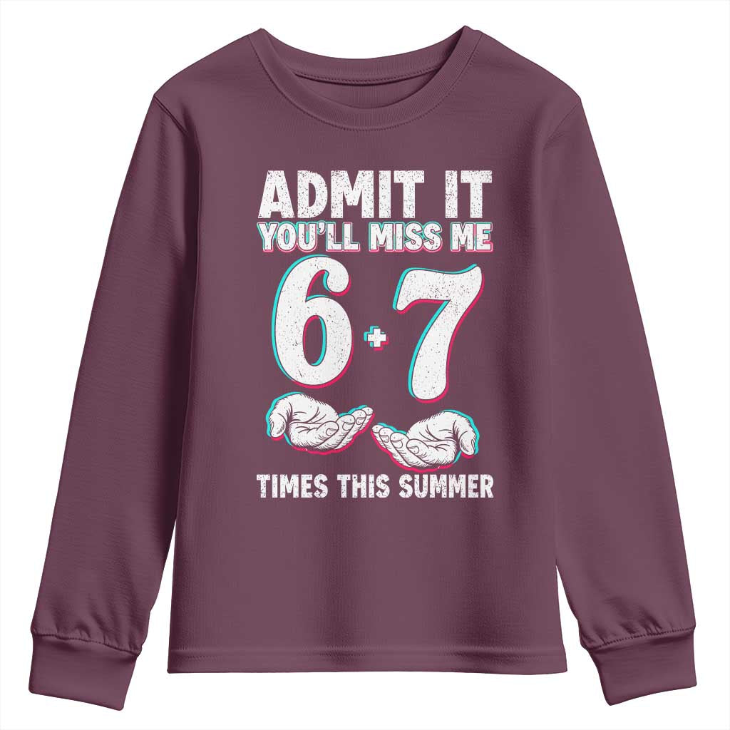 Admit It You'll Miss Me 67 Times This Summer Youth Sweatshirt Funny Last Day of School Six Seven Meme