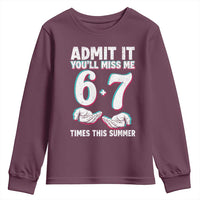 Admit It You'll Miss Me 67 Times This Summer Youth Sweatshirt Funny Last Day of School Six Seven Meme