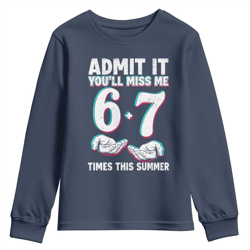 Admit It You'll Miss Me 67 Times This Summer Youth Sweatshirt Funny Last Day of School Six Seven Meme