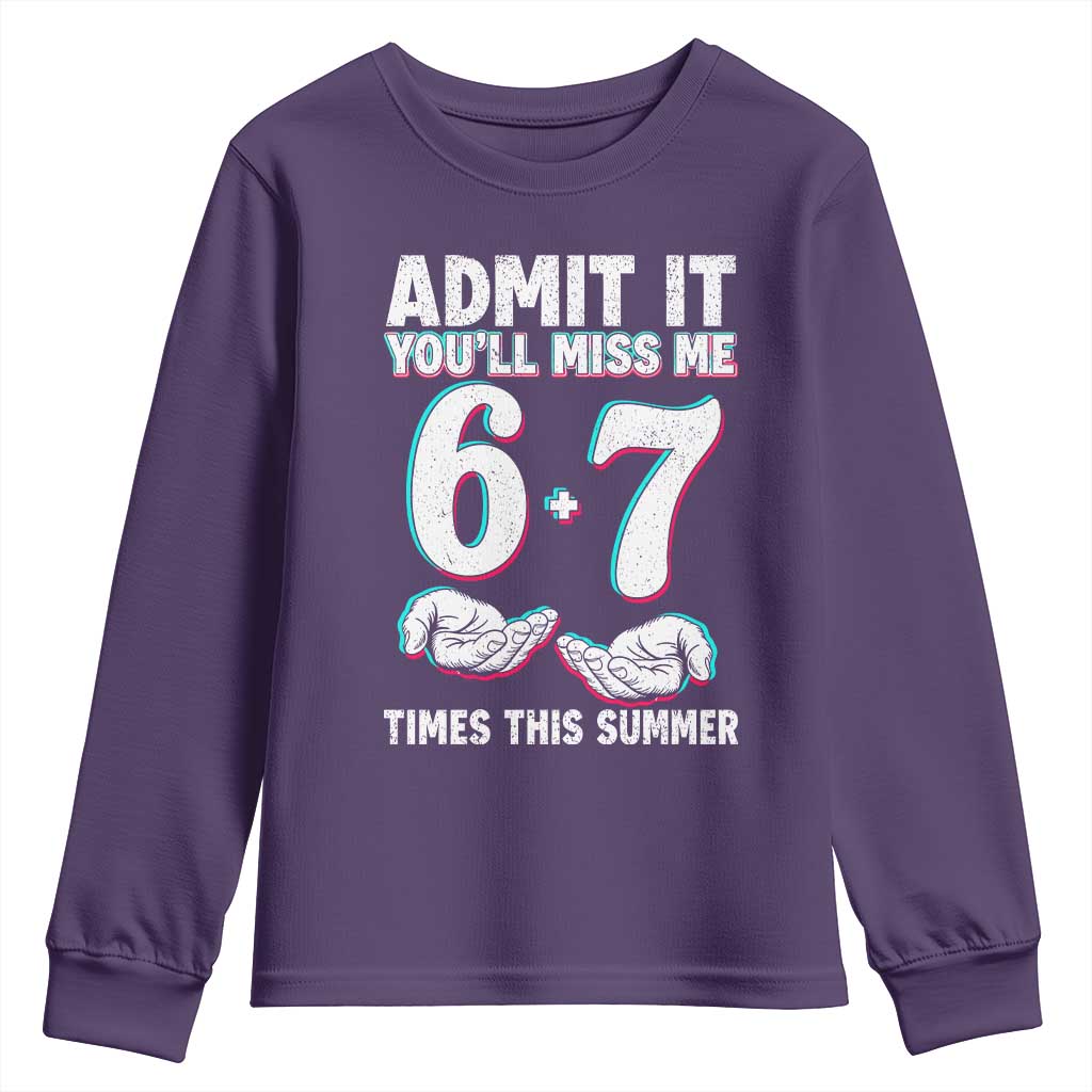 Admit It You'll Miss Me 67 Times This Summer Youth Sweatshirt Funny Last Day of School Six Seven Meme