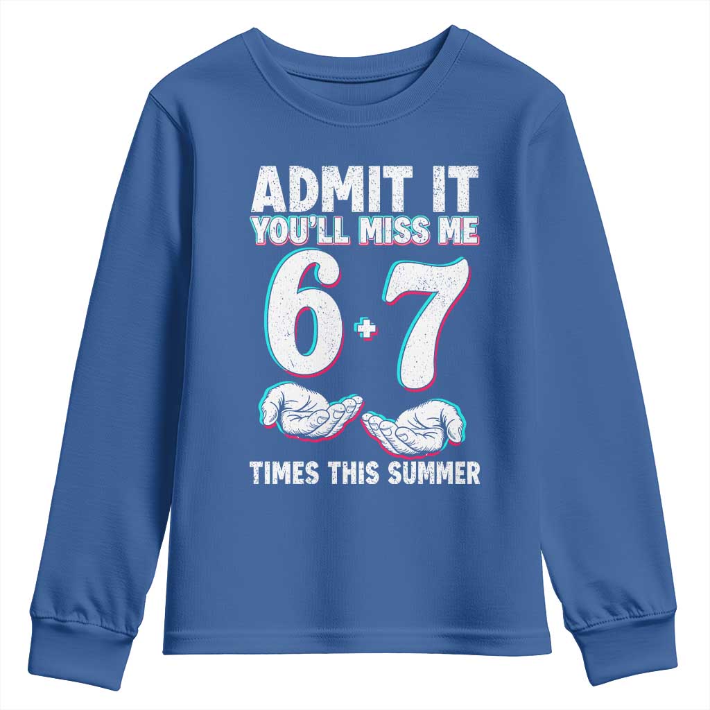 Admit It You'll Miss Me 67 Times This Summer Youth Sweatshirt Funny Last Day of School Six Seven Meme