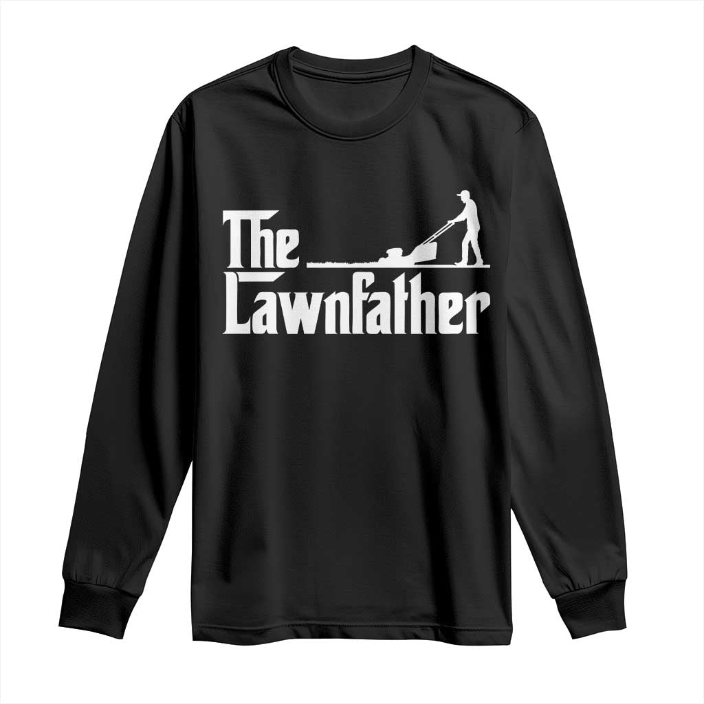 The Lawnfather Long Sleeve Shirt Lawn Mowing Dad Gardening Fathers Day