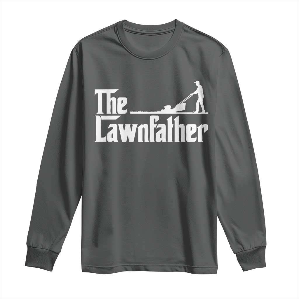 The Lawnfather Long Sleeve Shirt Lawn Mowing Dad Gardening Fathers Day